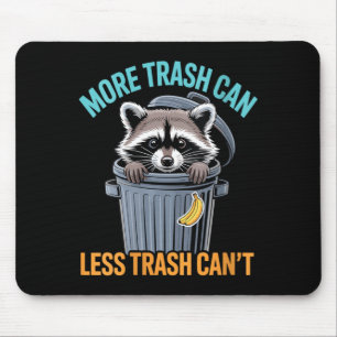 Womens More Trash Can Funny Quote Racoon Animal Mouse Pad