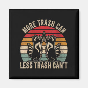 Womens More Trash Can Less Trash Can't, Funny Retr Magnet