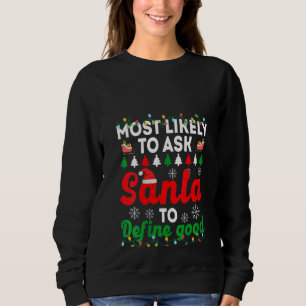Womens Most Likely To Ask Santa To Define Good Chr Sweatshirt