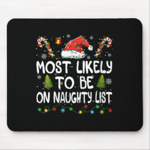 Womens Most Likely To Be On Naughty List Christmas Mouse Pad