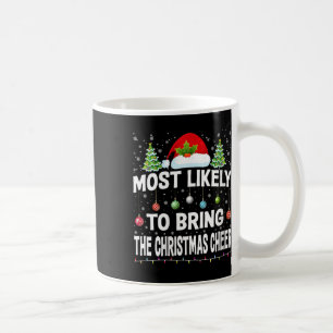 Womens Most Likely To Bring The Christmas Cheer Ch Coffee Mug