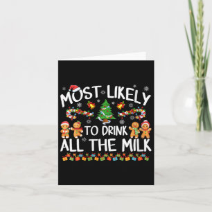 Womens Most Likely To Drink All The Milk Christmas Card