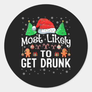 Womens Most Likely To Get Drunk Christmas Family M Classic Round Sticker