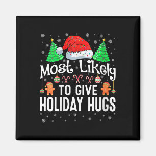 Womens Most Likely To Give Holiday Hugs Christmas Magnet