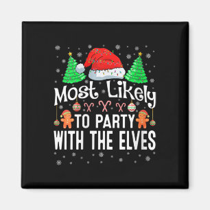 Womens Most Likely To Party With The Elves Christm Magnet