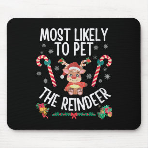 Womens Most Likely To Pet The Reindeer Family Chri Mouse Pad
