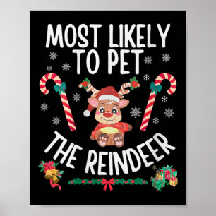 Womens Most Likely To Pet The Reindeer Family Chri Poster