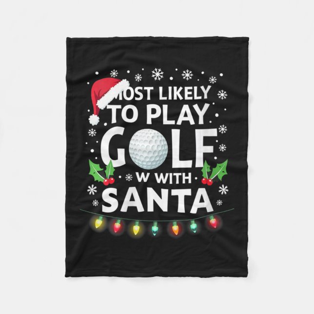Womens Most Likely To Play Golf With Santa Family  Fleece Blanket (Front)