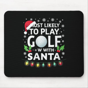 Womens Most Likely To Play Golf With Santa Family  Mouse Pad