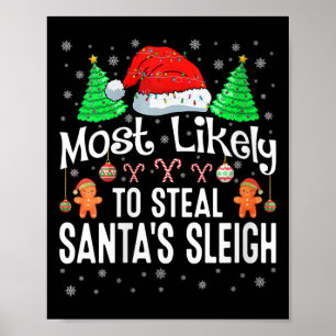 Womens Most Likely To Steal Santa's Sleigh Christm Poster