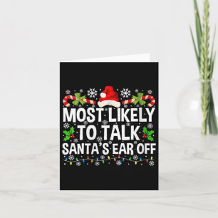 Womens Most Likely To Talk Santa's Ear Off Christm Card