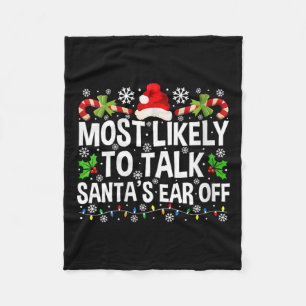Womens Most Likely To Talk Santa's Ear Off Christm Fleece Blanket