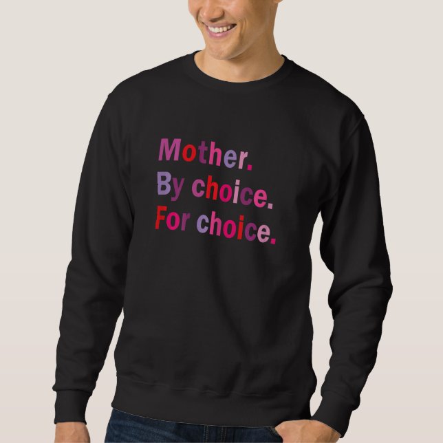 Womens Mother By Choice For Choice Female Women's  Sweatshirt (Front)