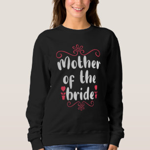 Womens Mother Of The Bride Bridal Wedding Family Sweatshirt