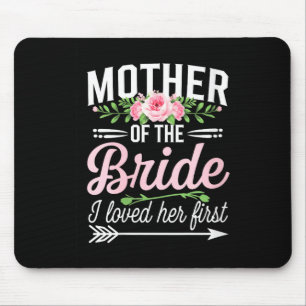 Womens mother of the bride i loved her first mouse pad