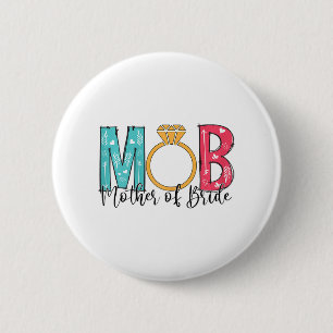 Womens Mother Of The Bride Mob Mog Bachelorette Pa 6 Cm Round Badge
