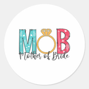 Womens Mother Of The Bride Mob Mog Bachelorette Pa Classic Round Sticker