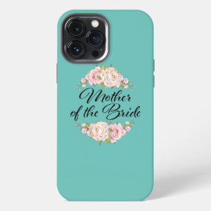 Womens Mother of the Bride Mother of the Bride iPhone 13 Pro Max Case