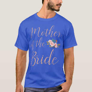 Womens Mother of the Bride Mother of the Bride Wed T-Shirt