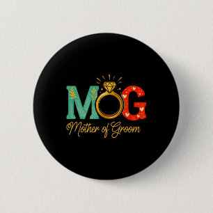 Womens Mother Of The Groom Mob Mog Mum Wedding Bac 6 Cm Round Badge