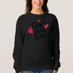 Womens Mother's Day Best Mum Ever For Wife Mothe Sweatshirt