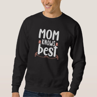 Womens Mother's Day Mum Knows Best Unique Women Sweatshirt