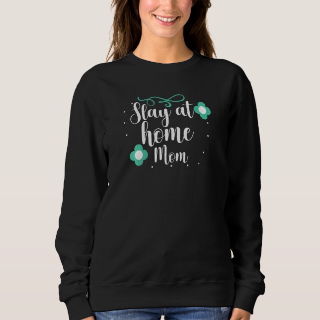 Womens Mother's Day Mum Stay At Home Women Unique Sweatshirt (Front)