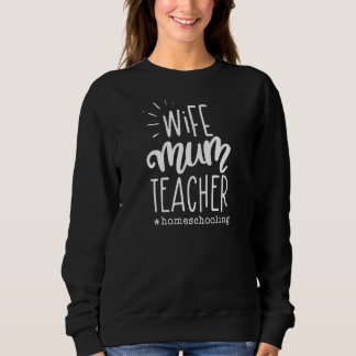 Womens Mother's Day Mum Wife Teach Unique Women Sweatshirt