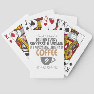 Womens Motivational Behind Every Woman Is Coffee Playing Cards