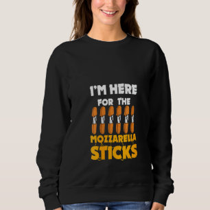 Womens Mozzarella Sticks Snack I'm Here For The Ch Sweatshirt