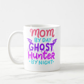 Womens Mum By Day - Ghost Hunter By Night Hallowee Coffee Mug