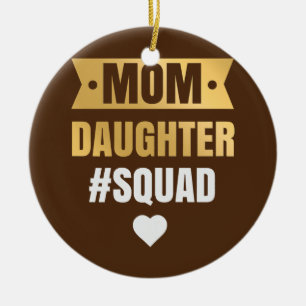 Womens Mum Daughter Squad Apparel Funny Family Ceramic Ornament