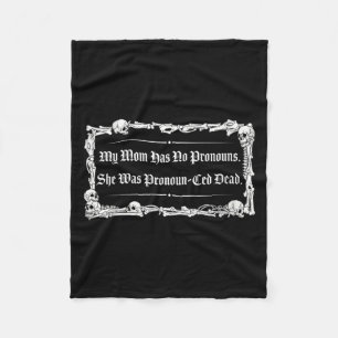 Womens Mum Has Pronouns Was Pronoun-Ced Government Fleece Blanket