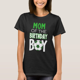 Womens Mum Of The Birthday Boy Soccer Mum T-Shirt