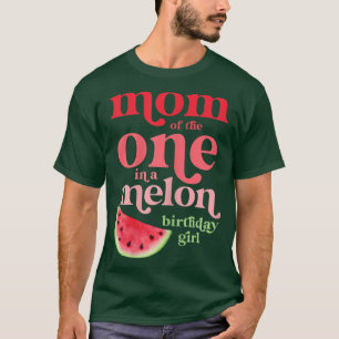 Womens Mum of the One In A Melon Birthday Girl Wat T-Shirt