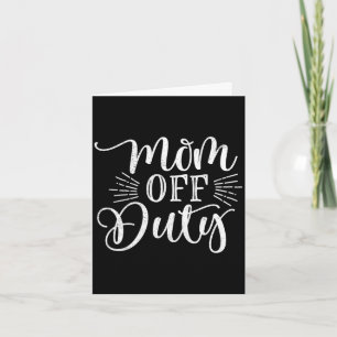 Womens mum off duty funny mother's day card