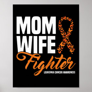 Womens Mum Wife Fighter Orange Ribbon Leukaemia Ca Poster