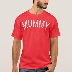 Womens Mummy Halloween Costume great for mum T-Shirt