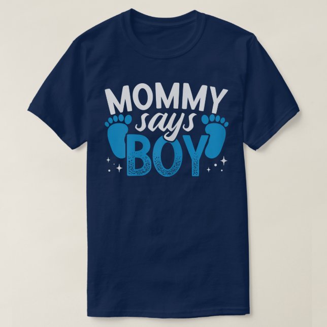 Womens Mummy Says Boy Baby Reveal Pregnancy Gender T-Shirt (Design Front)