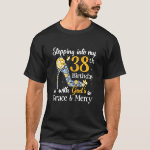 Womens My 38th Birthday With God's Grace & Mercy H T-Shirt