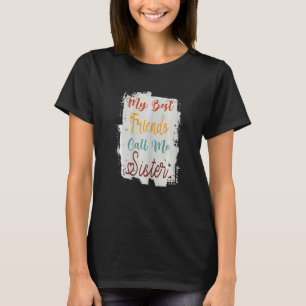 Womens My Best Friends Call Me Sister Awesome S Fo T-Shirt