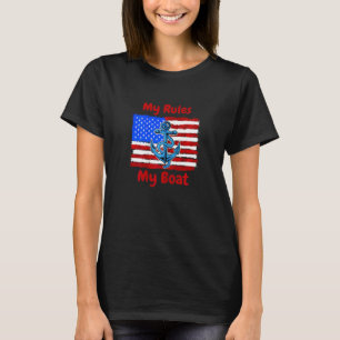 Womens My Boat My Rules American Flag 4th of July  T-Shirt