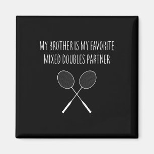 Womens My Brother Is My Favourite Mixed Doubles Pa Magnet