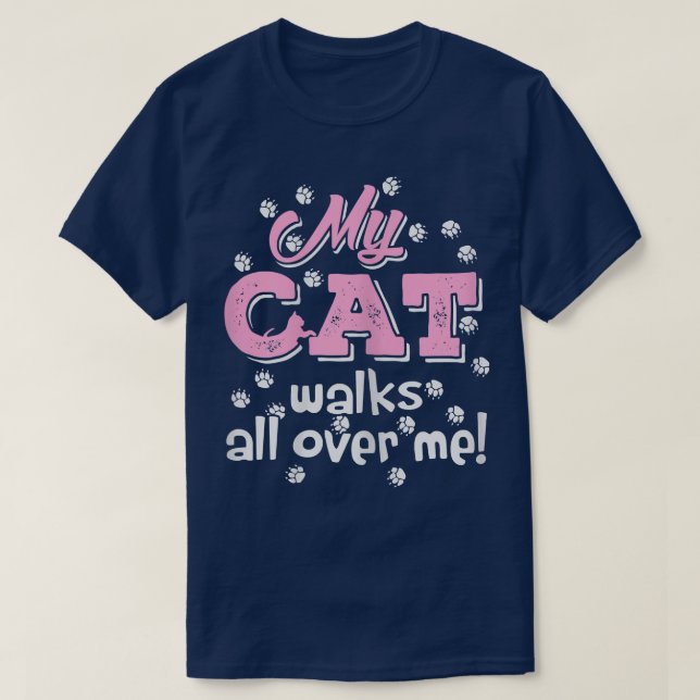 Womens My Cat Walks all over me Funny Graphic  T-Shirt (Design Front)
