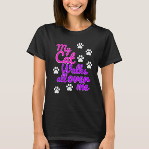 Womens My Cat Walks all over me Funny Graphic T-Shirt