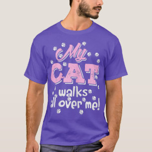 Womens My Cat Walks all over me Funny T-Shirt
