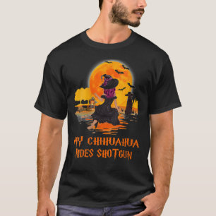 Womens My Chihuahua Rides Shotgun Dog And Witch Fu T-Shirt