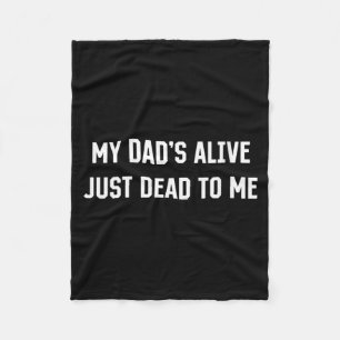 Womens My Dads Alive Just Government Agencyd To Me Fleece Blanket