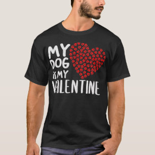 Womens My Dog Is My Valentine Cute Dog Owner V Da T-Shirt