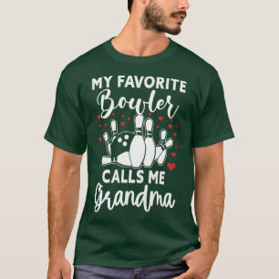 Womens My Favorite Bowler Calls Me Grandma Bowler T-Shirt